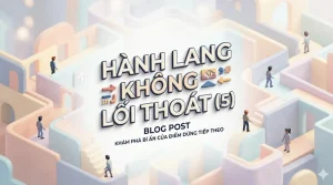 Hành Lang Không Lối Thoát(5)