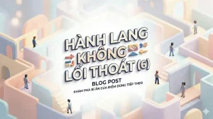 Hành Lang Không Lối Thoát(6)