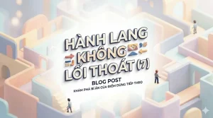 Hành Lang Không Lối Thoát(7)